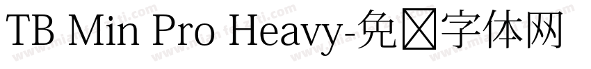 TB Min Pro Heavy字体转换